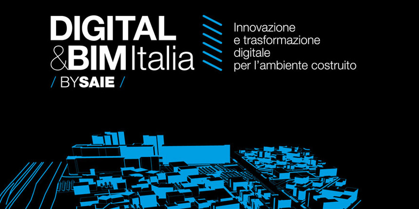 Il Digital&BIM Italia torna a SAIE 2018: lo sviluppo digitale del costruito!