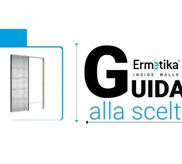 Guida alla scelta. Scegli il prodotto Ermetika per le tue esigenze