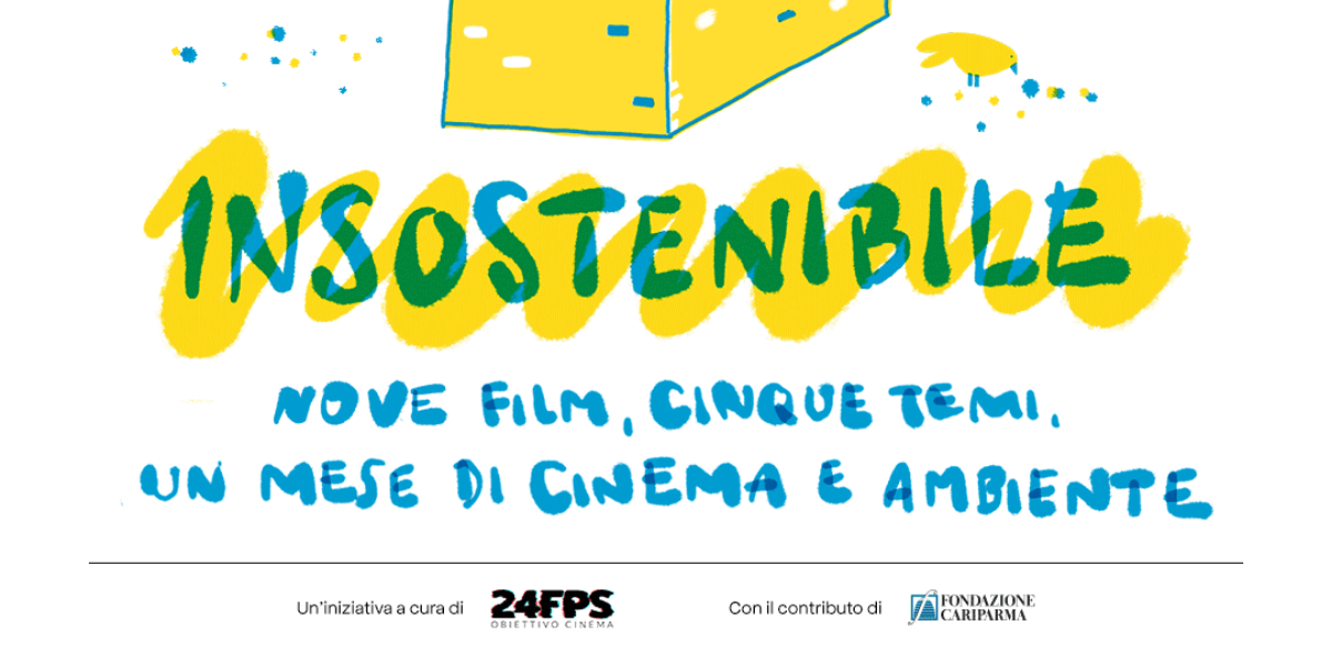 Insostenibile: nove film, cinque temi, un mese di cinema e ambiente.Una rassegna cinematografica ideata e curata dall’associazione di promozione sociale 24FPS.