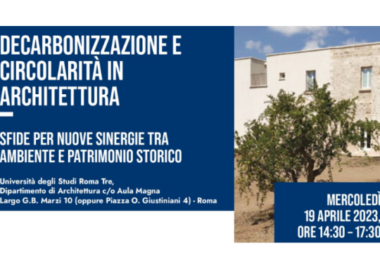 Decarbonizzazione e circolarità in Architettura, Sfide per nuove sinergie tra ambiente e patrimonio artistico