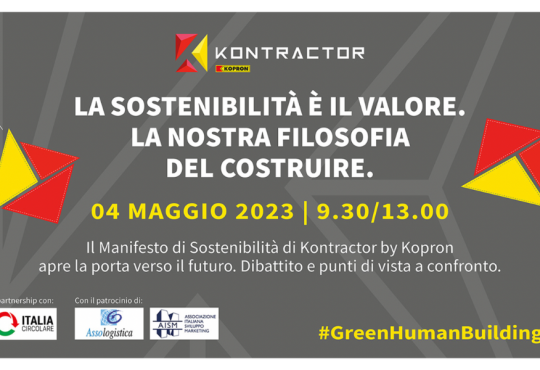 “La Sostenibilità è il Valore. La nostra Filosofia del costruire. Il Manifesto di Kontractor by Kopron apre la porta verso il futuro. Dibattito e punti di vista a confronto”.