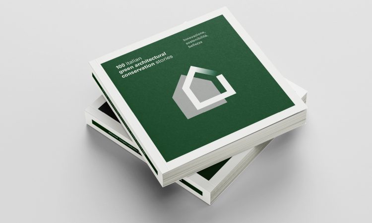 100 italian green architectural conservation stories. Innovazione, sostenibilità, bellezza